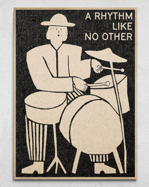 "A Rhythm Like No Other" Print