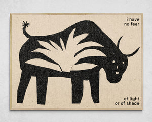 "I Have No Fear Of Light Or Of Shade" Print
