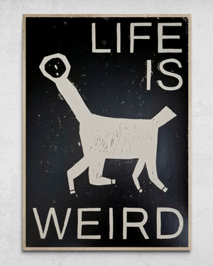"Life Is Weird" Limited Edition Linocut