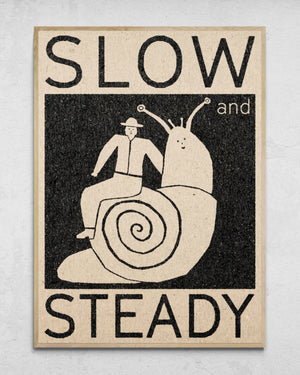 "Slow And Steady" Print