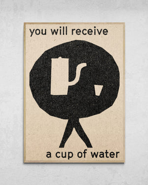 "a cup of water" Print