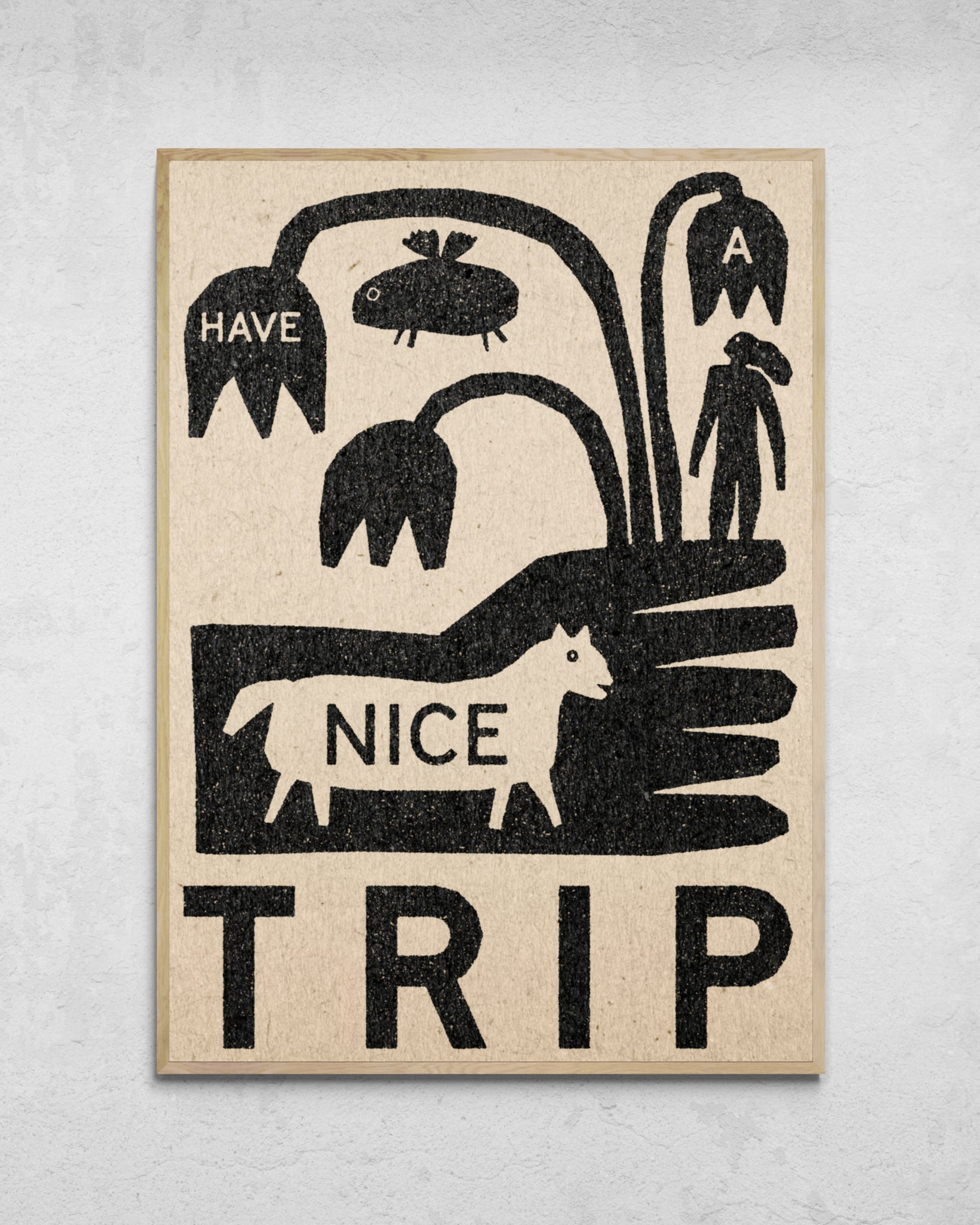 "Have A Nice Trip" Print