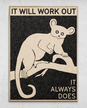 "It Will Work Out" Print