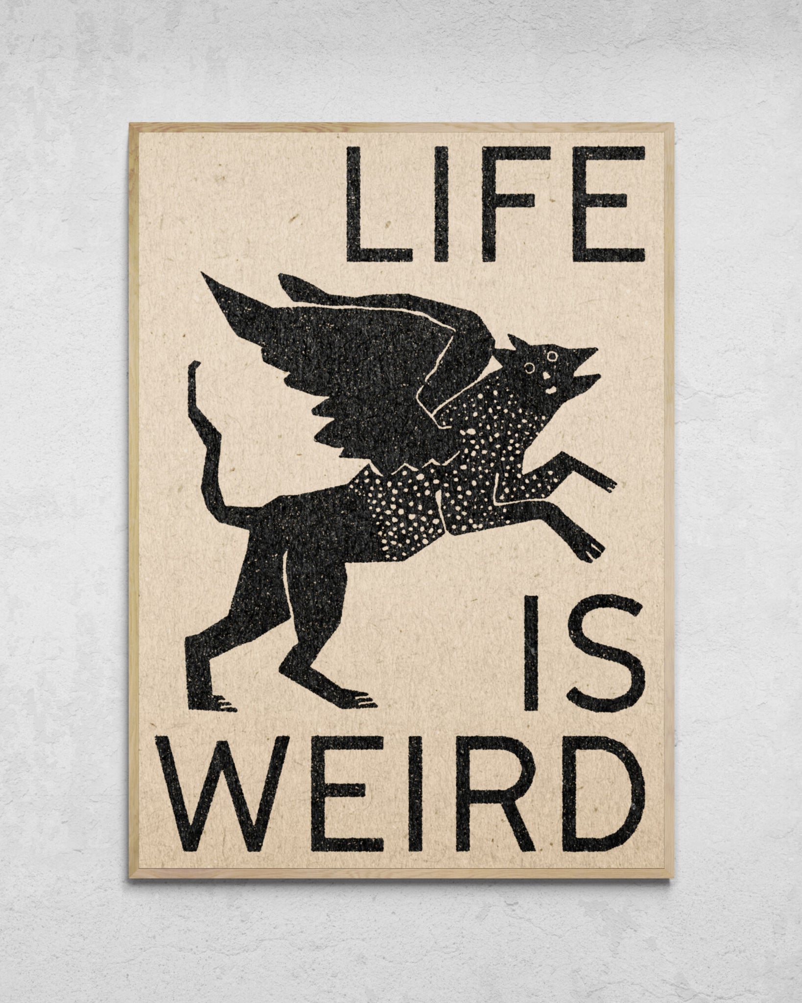 "Life Is Weird" Print