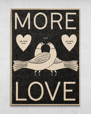 "More Love" Print