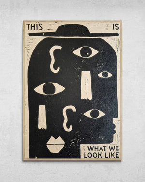 "This Is What We Look Like" Limited edition Linocut